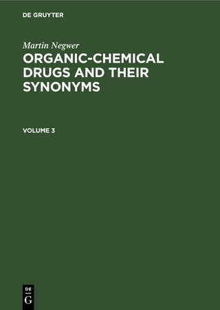 Martin Negwer: Organic-chemical drugs and their synonyms / Martin Negwer: Organic-chemical drugs and their synonyms. Volume 3