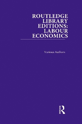 Routledge Library Editions: Labour Economics
