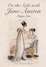 On the Sofa with Jane Austen -  Maggie Lane