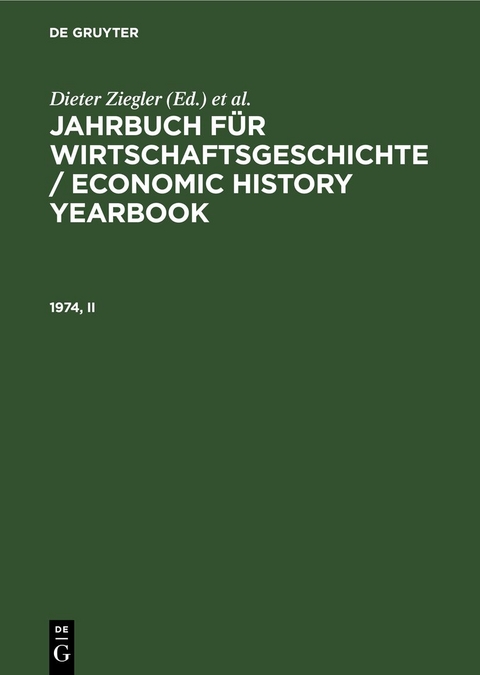 Jahrbuch f&uuml;r Wirtschaftsgeschichte / Economic History Yearbook / Jahrbuch f&uuml;r Wirtschaftsgeschichte / Economic History Yearbook. 1974, Teil 2 - 