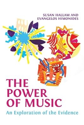 The Power of Music - Susan Hallam, Evangelos Himonides