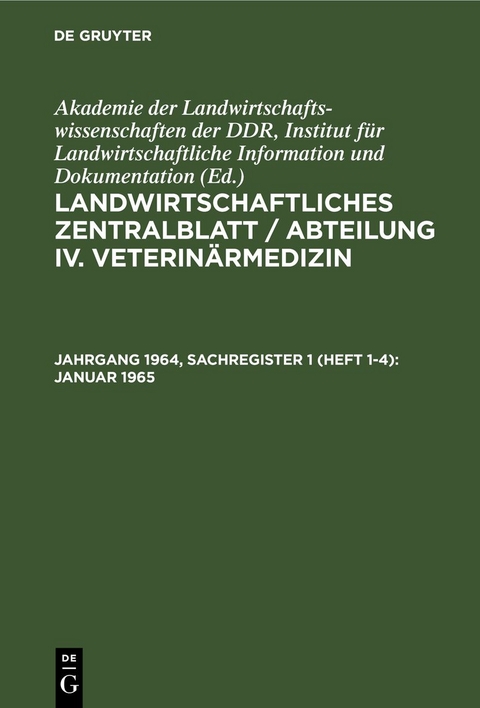Landwirtschaftliches Zentralblatt / Abteilung IV. Veterin&auml;rmedizin / Januar 1965