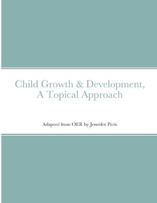 Child Growth & Development- Topical Approach - Jennifer Paris