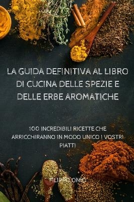 La Guida Definitiva Al Libro Di Cucina Delle Spezie E Delle Erbe Aromatiche