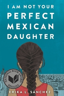 I Am Not Your Perfect Mexican Daughter - Erika L. S&Aacute;Nchez