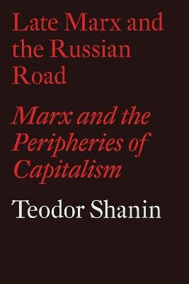 Late Marx and the Russian Road - 