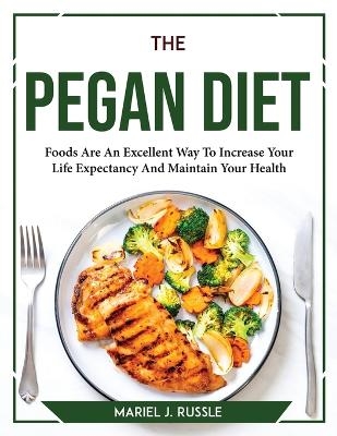 The Pegan Diet -  Mariel J Russle