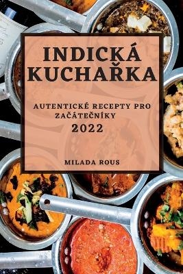 Indická KuchaŘka 2022 - Milada Rous