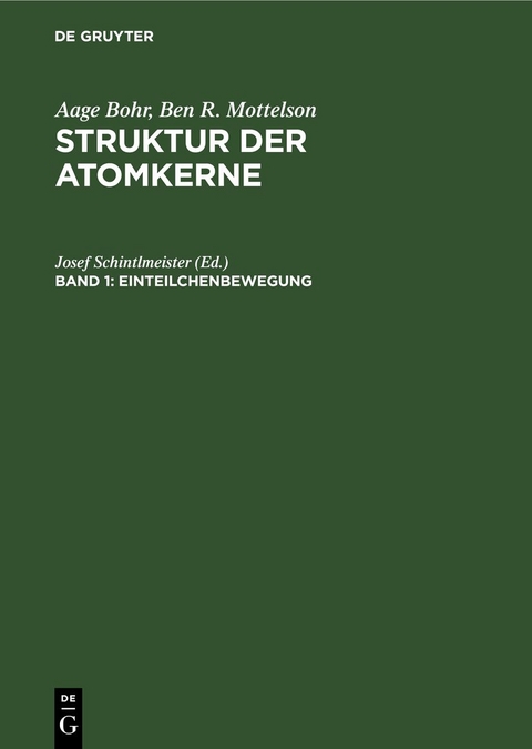 Aage Bohr; Ben R. Mottelson: Struktur der Atomkerne / Einteilchenbewegung - 