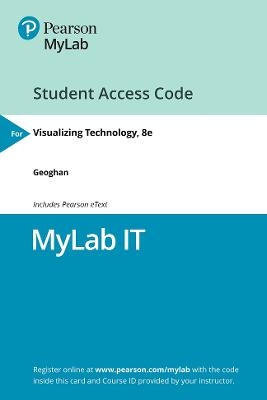 MyLab IT with Pearson eText --  Access Card -- for Visualizing Technology