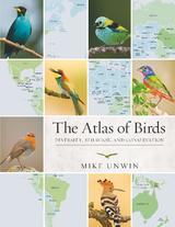 The Atlas of Birds - Mike Unwin