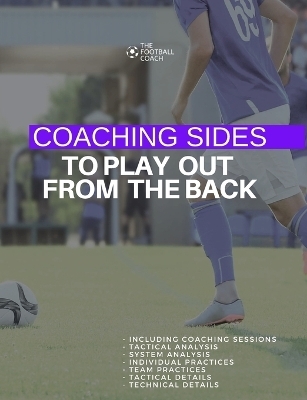 Coaching Sides to Play out From The Back -  TheFootballCoach