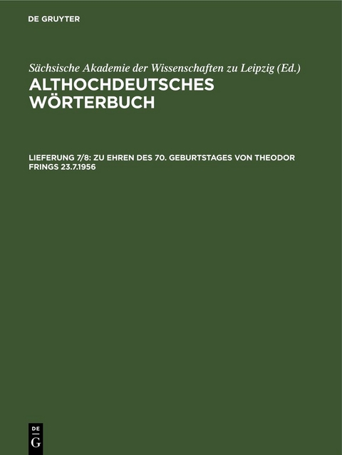 Althochdeutsches W&ouml;rterbuch / Zu Ehren des 70. Geburtstages von Theodor Frings 23.7.1956 - 