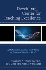 Developing a Center for Teaching Excellence -  James A. Bernauer,  Anthony Moretti,  Lawrence A. Tomei