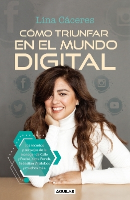 C&oacute;mo triunfar en el mundo digital / How to Succeed in the Digital World - Lina C&aacute;ceres