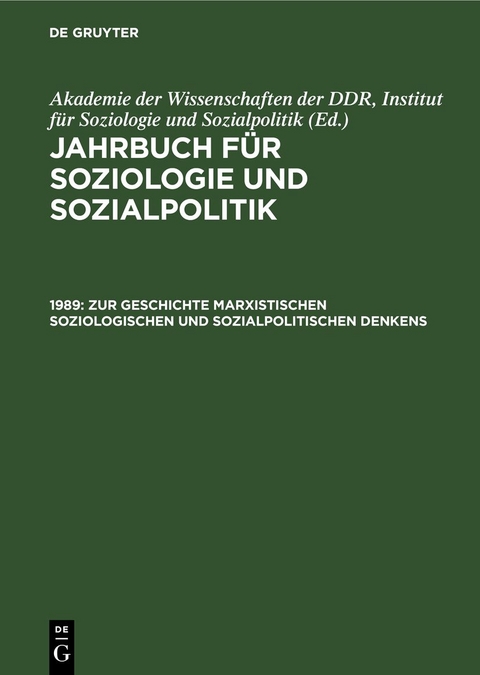 Jahrbuch f&uuml;r Soziologie und Sozialpolitik / 1989. Zur Geschichte marxistischen soziologischen und sozialpolitischen Denkens - 
