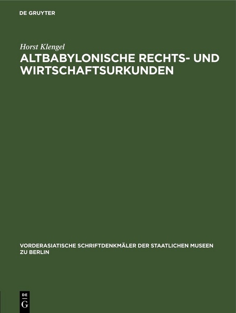 Altbabylonische Rechts- und Wirtschaftsurkunden - Horst Klengel
