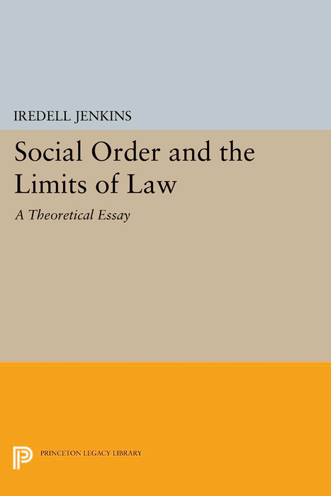 Social Order and the Limits of Law - Iredell Jenkins