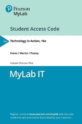 MyLab IT with Pearson eText Access Code for Technology In Action, Complete - Alan Evans, Kendall Martin, Mary Anne Poatsy
