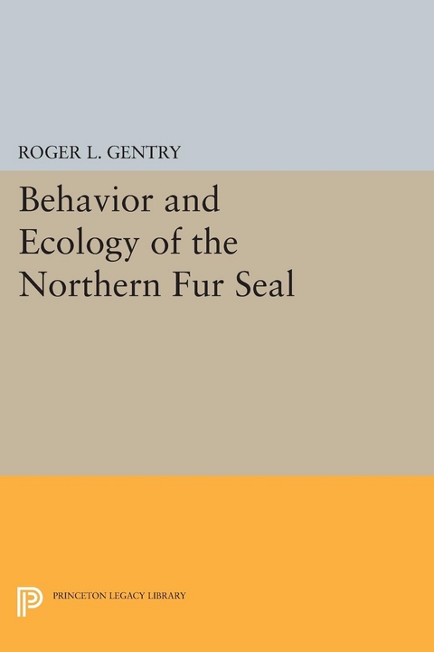 Behavior and Ecology of the Northern Fur Seal - Roger L. Gentry