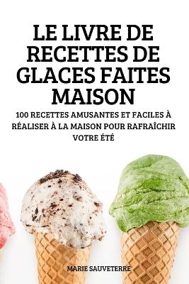 Le Livre de Recettes de Glaces Faites Maison