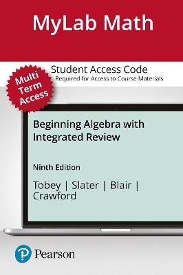 MyLab Math with Pearson eText (up to 24 months) Access Code for Beginning Algebra with Integrated Review