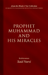 Prophet Muhammad And His Miracles -  Bediuzzaman Said Nursi