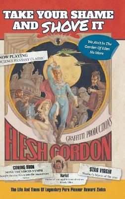 Take Your Shame and Shove It - Howard Ziehm