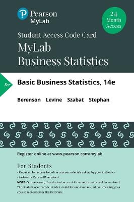 MyLab Statistics with Pearson eText Access Code (24 Months) for Basic Business Statistics - Mark Berenson, David Levine, Kathryn Szabat, David Stephan