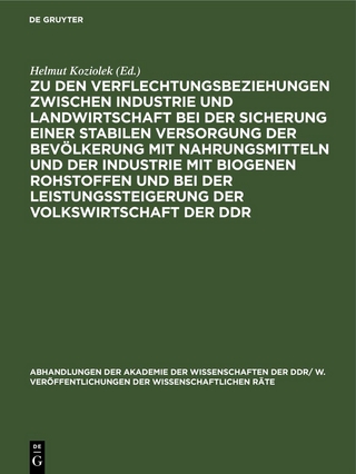 Zu den Verflechtungsbeziehungen zwischen Industrie und Landwirtschaft bei der Sicherung einer stabilen Versorgung der Bevölkerung mit Nahrungsmitteln und der Industrie mit biogenen Rohstoffen und bei der Leistungssteigerung der Volkswirtschaft der DDR
