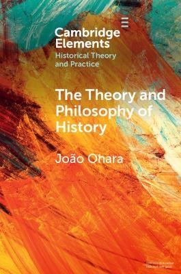 The Theory and Philosophy of History - Jo&atilde;o Ohara