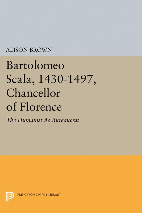 Bartolomeo Scala, 1430-1497, Chancellor of Florence - Alison Brown