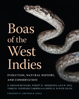 Boas of the West Indies - Robert Graham Reynolds, Robert W. Henderson, Luis M. D&iacute;az, Tom&aacute;s M. Rodr&iacute;guez-Cabrera, Alberto R. Puente-Rol&oacute;n