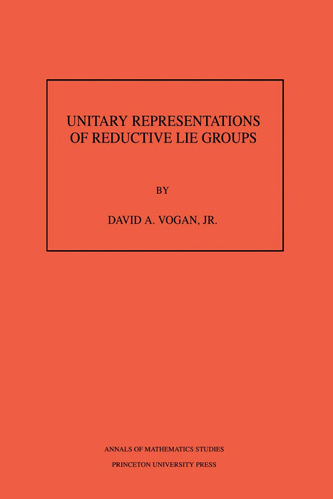Unitary Representations of Reductive Lie Groups - David A. Vogan