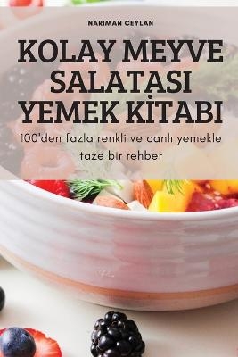 Kolay Meyve Salatasi Yemek Kİtabi -  Nariman Ceylan