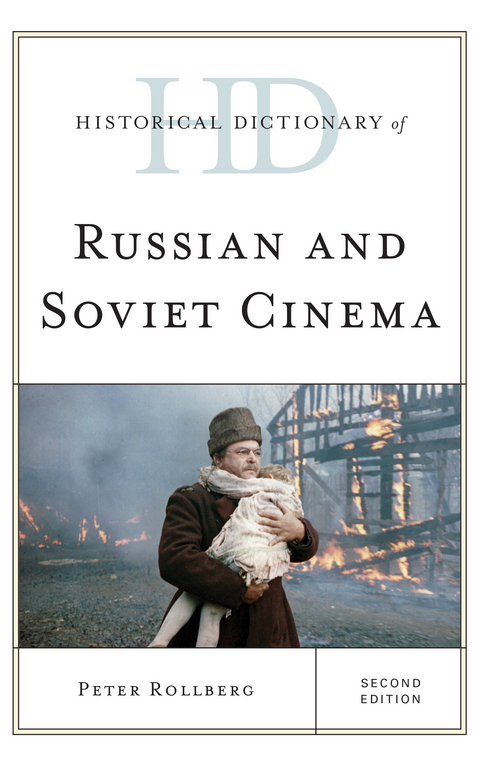 Historical Dictionary of Russian and Soviet Cinema -  Peter Rollberg