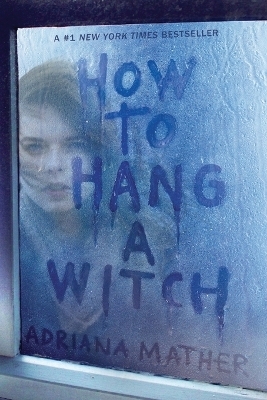 How to Hang a Witch - Adriana Mather