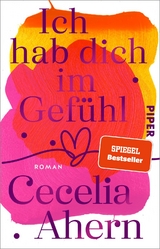 Ich hab dich im Gef&uuml;hl - Cecelia Ahern