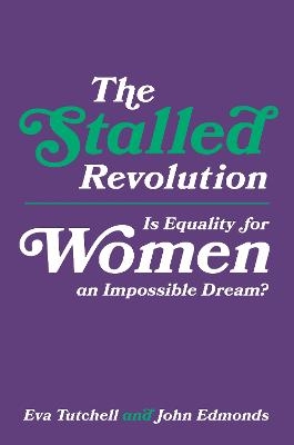 The Stalled Revolution - Eva Tutchell, John Edmonds