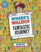Where's Waldo? The Fantastic Journey - Handford, Martin