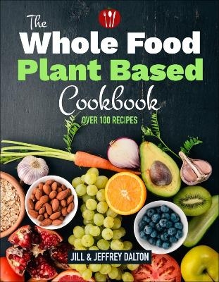 Plant Based Cooking Made Easy - Jill Dalton, Jeffrey Dalton
