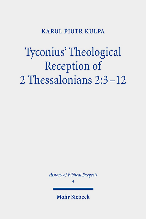 Tyconius' Theological Reception of 2 Thessalonians 2:3-12 - Karol Piotr Kulpa