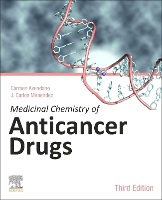 Medicinal Chemistry of Anticancer Drugs - Carmen Avenda&ntilde;o, J. Carlos Men&eacute;ndez