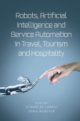 Robots, Artificial Intelligence and Service Automation in Travel, Tourism and Hospitality - 