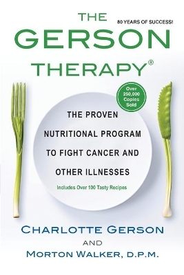 The Gerson Therapy - Charlotte Gerson, Morton Walker