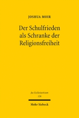 Der Schulfrieden als Schranke der Religionsfreiheit - Joshua Moir