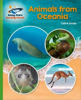 Reading Planet - Animals from Oceania - Green: Galaxy - Claire Smith