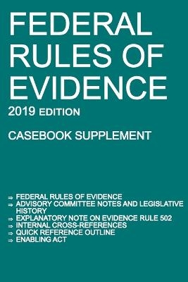 Federal Rules of Evidence; 2019 Edition (Casebook Supplement) -  Michigan Legal Publishing Ltd