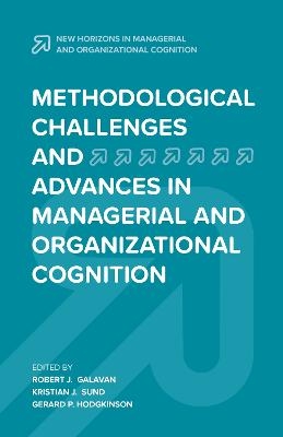 Methodological Challenges and Advances in Managerial and Organizational Cognition - 