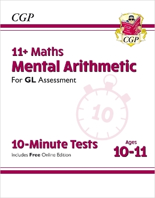 11+ GL 10-Minute Tests: Maths Mental Arithmetic - Ages 10-11 (with Online Edition) -  CGP Books